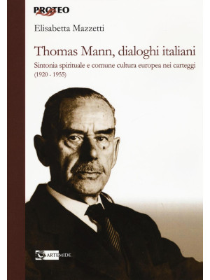 Thomas Mann, dialoghi itali...