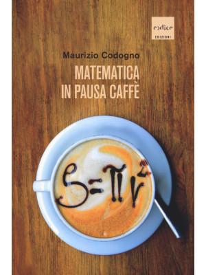 Matematica in pausa caffè. ...
