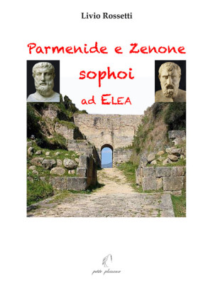 Parmenide e Zenone, sophoi ...