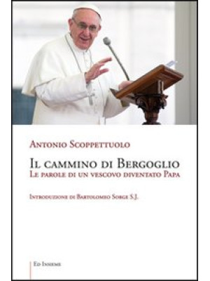 Il cammino di Bergoglio. Le...