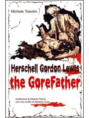 Herschell Gordon Lewis. The...