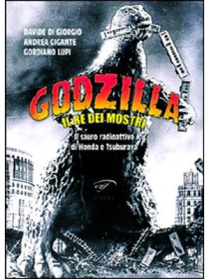 Godzilla. Il re dei mostri....