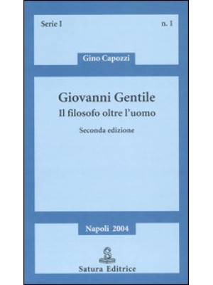 Giovanni Gentile. Il filoso...