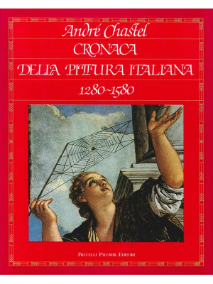 Cronaca della pittura italiana (1280-1580)
