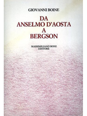 Da Anselmo d'Aosta a Bergson