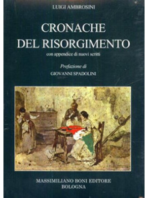 Cronache del Risorgimento. ...