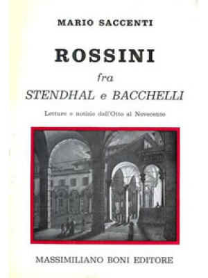 Rossini fra Stendhal e Bacc...