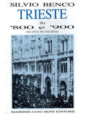 Trieste tra '800 e '900. Un...