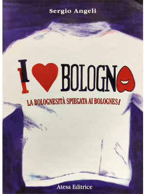 I love Bologna. La bolognes...