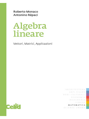 Algebra lineare. Vettori, m...