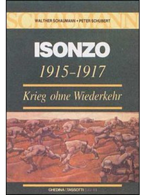 Isonzo 1915-1917. Krieg ohn...