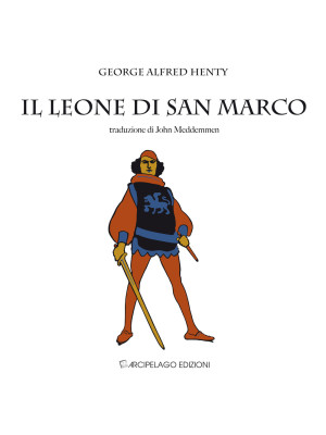 Il leone di San Marco. Venezia nel quattordicesimo secolo