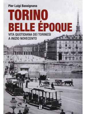 Torino Belle Époque. Vita q...