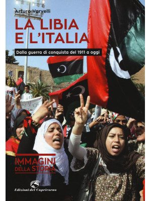 La Libia e l'Italia. Dalla ...
