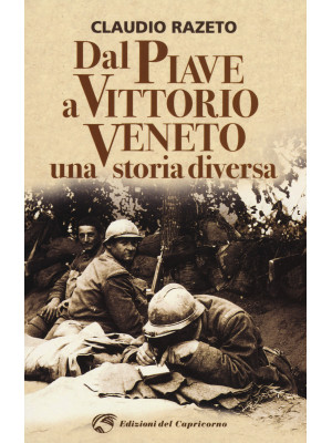Dal Piave a Vittorio Veneto...