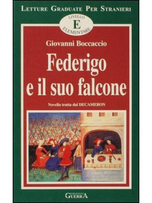 Federigo e il suo falcone. ...