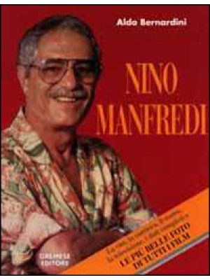 Nino Manfredi. La vita, la ...