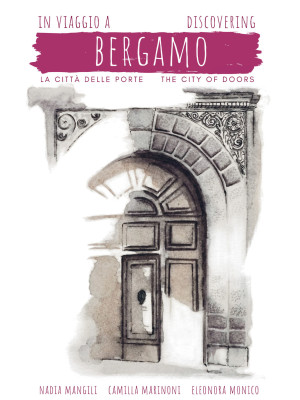 In viaggio a Bergamo, la ci...