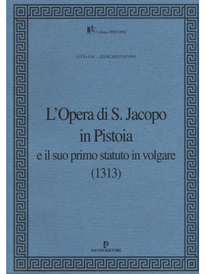 L'Opera di S. Jacopo in Pis...