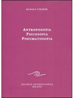 Antroposofia, psicosofia, p...