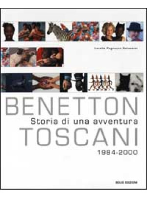 Benetton/Toscani. Storia di...
