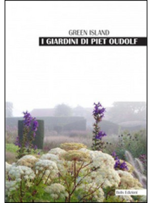 I giardini di Piet Oudolf. ...