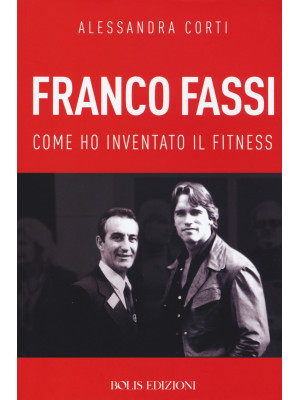 Franco Fassi. Come ho inven...