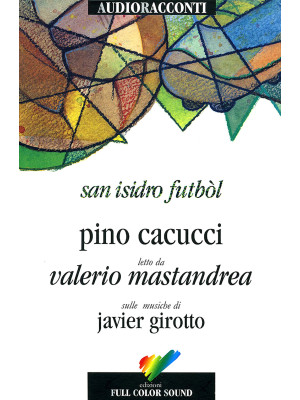 San Isidro Futból letto da Valerio Mastandrea. Audiolibro. CD Audio