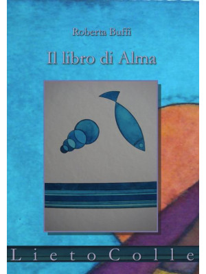 Il libro di Alma. Diario di...