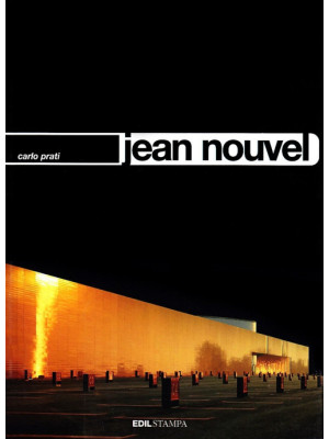 Jean Nouvel. Ediz. illustrata