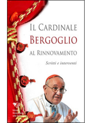 Cardinale Bergoglio al rinn...