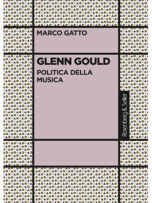 Glenn Gould. Politica della...
