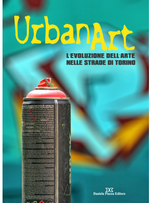 Urban art. L'evoluzione del...