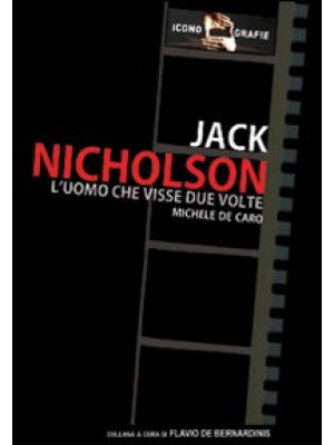Jack Nicholson. L'uomo che ...