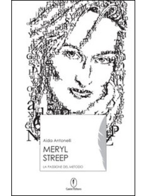 Meryl Streep. La passione d...