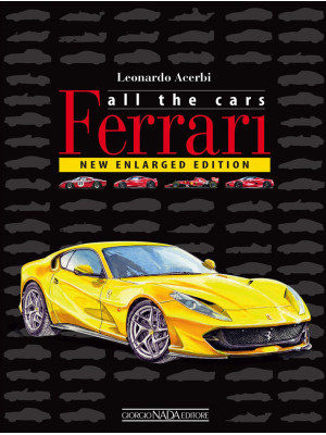 Ferrari. All the cars. Ediz...