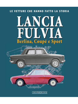 Lancia Fulvia. Berlina Coupé e Sport
