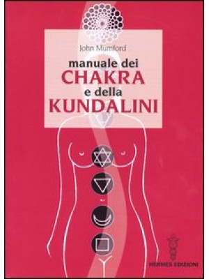Manuale dei chakra e della Kundalini