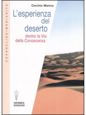 L'esperienza del deserto. Dentro la Via della Conoscenza