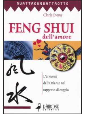 Feng shui dell'amore. L'arm...