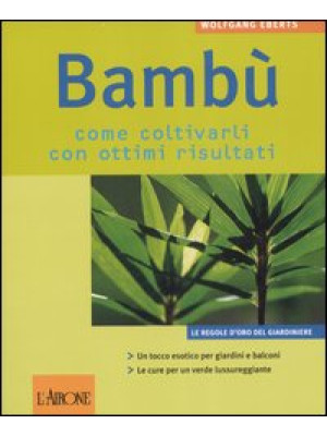 Bambù. Come coltivarli con ...