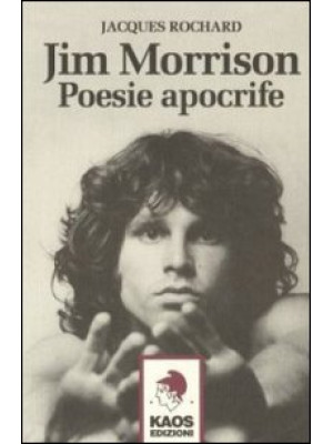 Jim Morrison. Poesie apocrife