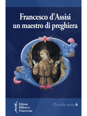 Francesco d'Assisi. Un maes...