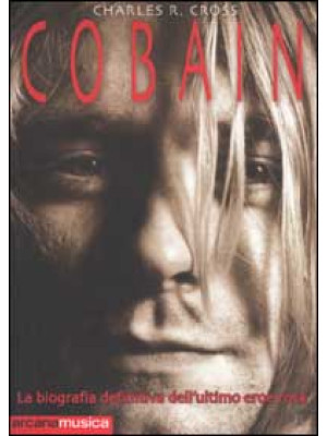Cobain. La biografia defini...
