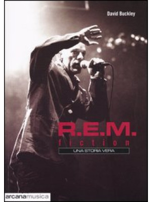 R.E.M. Fiction. Una storia ...