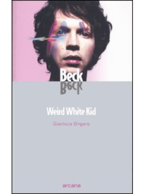 Beck. Weird White Kid