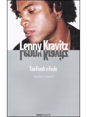 Lenny Kravitz. Tra funk e fede
