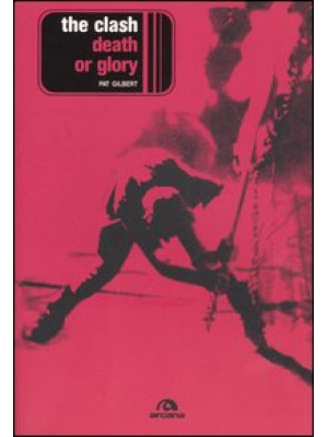 The Clash. Death or glory