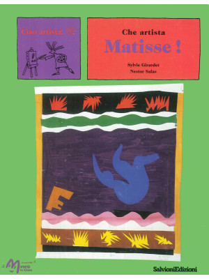 Che artista Matisse! Ediz. ...