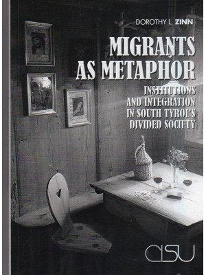 Migrants as metaphor. Insti...